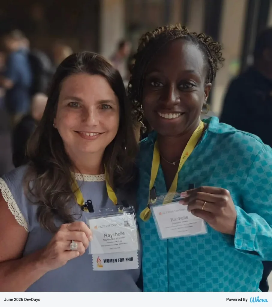 Raychelle and Rachelle wearing HL7 FHIR DevDays badges, with Raychelle's badge showing a Women for FHIR ribbon, at June 2026 DevDays